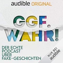 Ggf. wahr! Der echte Podcast über Fake-Geschichten: Staffel 1 Titelbild