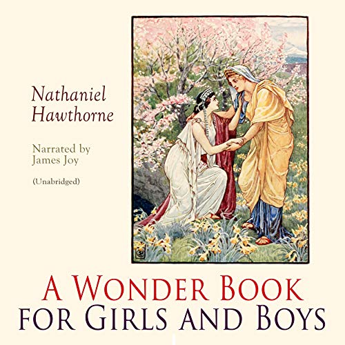 A Wonder Book for Girls and Boys Audiobook By Nathaniel Hawthorne cover art