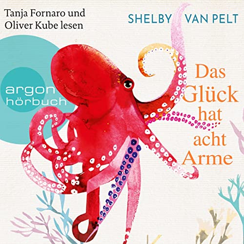 Das Glück hat acht Arme Audiolibro Por Shelby van Pelt, Andrea Fischer - Übersetzer arte de portada