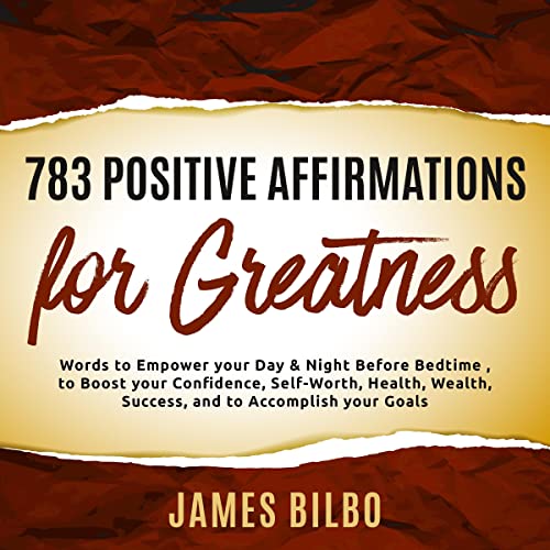 783 Positive Affirmations for Greatness Audiolibro Por James Bilbo arte de portada