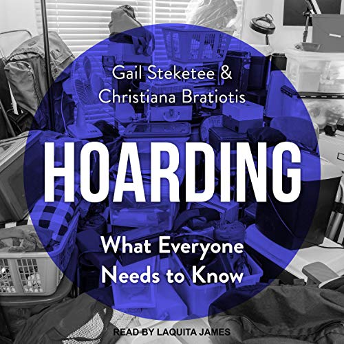 Hoarding Audiobook By Gail Steketee, Christina Bratiotis cover art