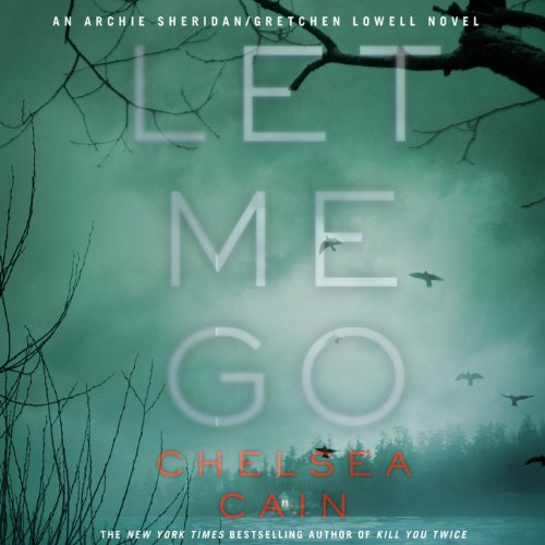 Let Me Go Audiobook By Chelsea Cain cover art