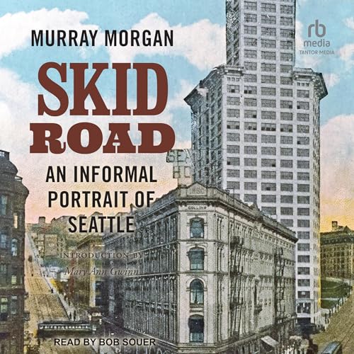 Skid Road Audiolivro Por Murray Morgan, Mary Ann Gwinn - introduction capa