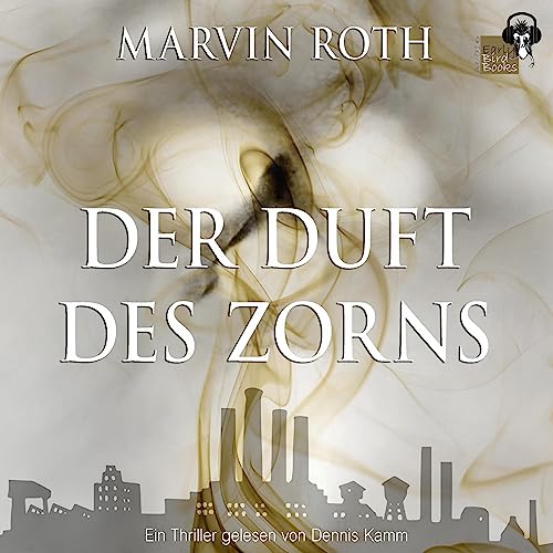 Der Duft des Zorns Audiobook By Marvin Roth cover art