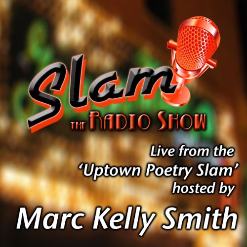 Slam the Radio Show Audiobook By Marc Kelly Smith cover art