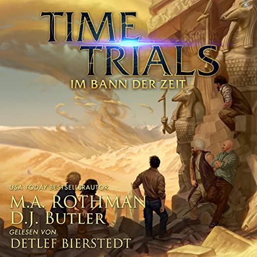 Time Trials: Im Bann der Zeit [Time Trials: Under the Spell of Time] Audiobook By M.A. Rothman, D.J. Butler cover art