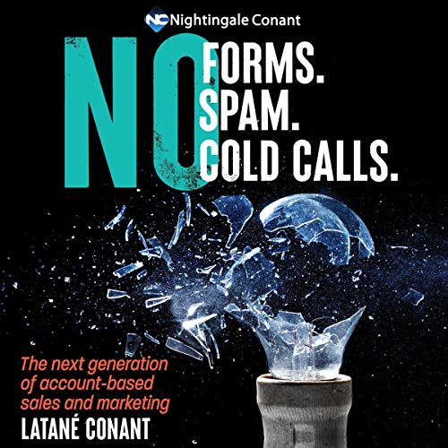 No Forms. No Spam. No Cold Calls. Audiolibro Por Latane Conant arte de portada