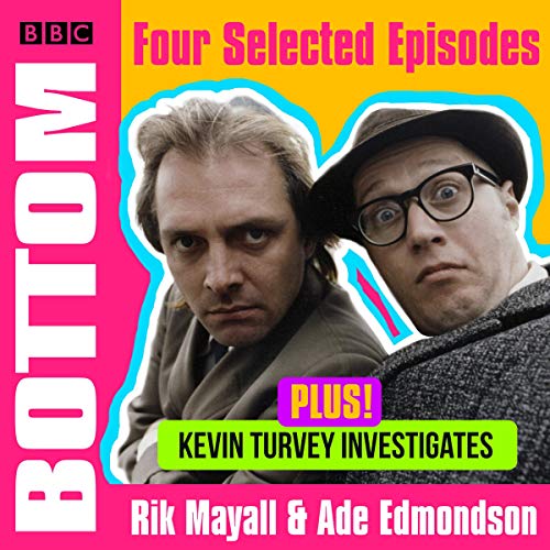 Bottom: A BBC Collection Audiobook By Rik Mayall, Ade Edmondson cover art