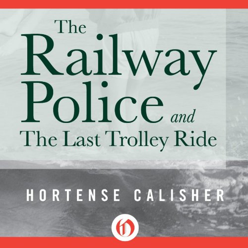 The Railway Police and The Last Trolley Ride cover art