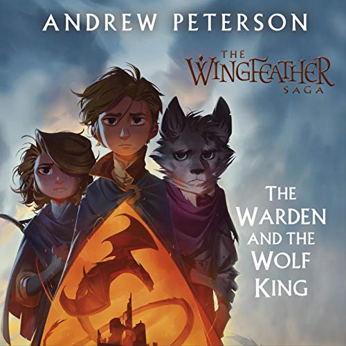 The Warden and the Wolf King Audiolibro Por Andrew Peterson arte de portada