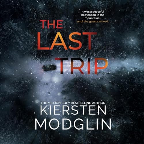 The Last Trip Audiolivro Por Kiersten Modglin capa