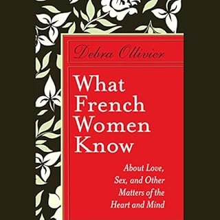 What French Women Know Audiobook By Debra Ollivier cover art