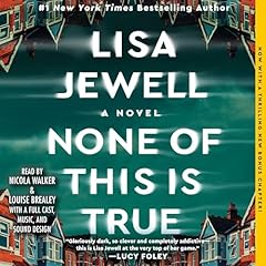 None of This Is True Audiobook By Lisa Jewell cover art