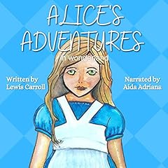 Alice in Wonderland: Narrated Version by Aida Adriana cover art