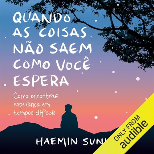 Quando as coisas não saem como você espera Audiolivro Por Haemin Sunim capa