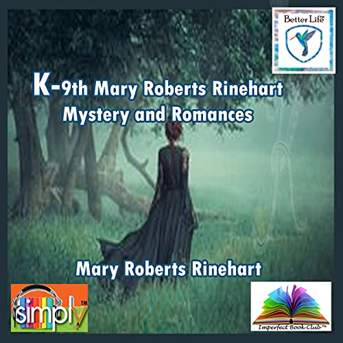 K-9th Mary Roberts Rinehart Mystery and Romances cover art