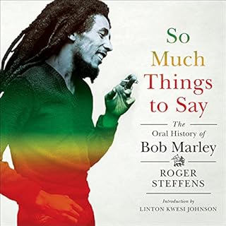 So Much Things to Say Audiobook By Roger Steffens, Linton Kwesi Johnson cover art