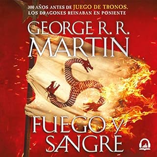 Fuego y sangre (Canción de hielo y fuego) [Fire and Blood (A Song of Ice and Fire)] Audiobook By George R.R. Martin co