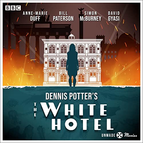 Unmade Movies: Dennis Potter's The White Hotel cover art