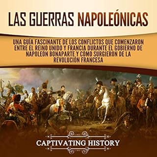 Las Guerras Napoleónicas [The Napoleonic Wars] Audiolibro Por Captivating History arte de portada