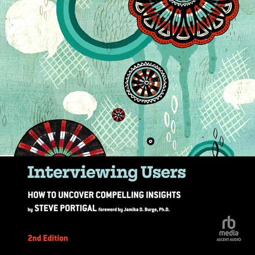 Interviewing Users (2nd Edition) Audiolibro Por Steve Portigal, Jamika D. Burge PhD - foreword arte de portada