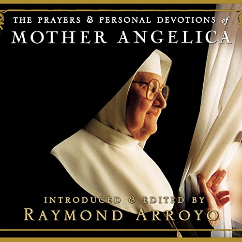 The Prayers and Personal Devotions of Mother Angelica Audiolibro Por Raymond Arroyo arte de portada