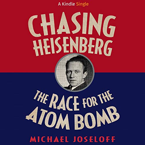 Chasing Heisenberg Audiobook By Michael Joseloff cover art