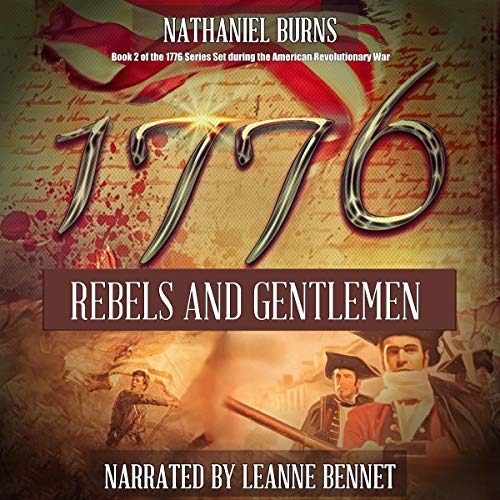 1776: Rebels and Gentlemen Audiobook By Nathaniel Burns cover art