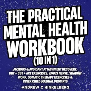 The Practical Mental Health Workbook (10 in 1) Audiobook By Andrew C Hinkelberg cover art