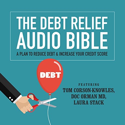 The Debt Relief Bible Audiolibro Por Tom Corson-Knowles, Doc Orman MD, Laura Stack CSP MBA arte de portada