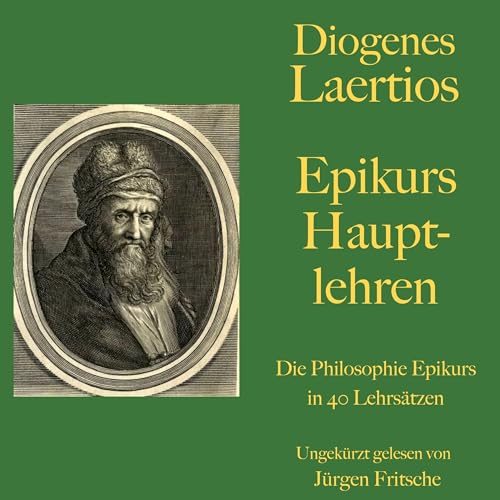 Diogenes Laertios - Epikurs Hauptlehren. Die Philosophie Epikurs in 40 Lehrsätzen Audiobook By Diogenes Laertios cover a