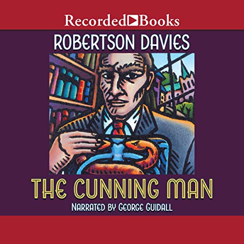 The Cunning Man Audiobook By Robertson Davies cover art