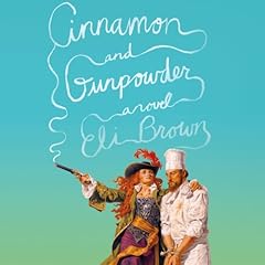 Cinnamon and Gunpowder Audiobook By Eli Brown cover art