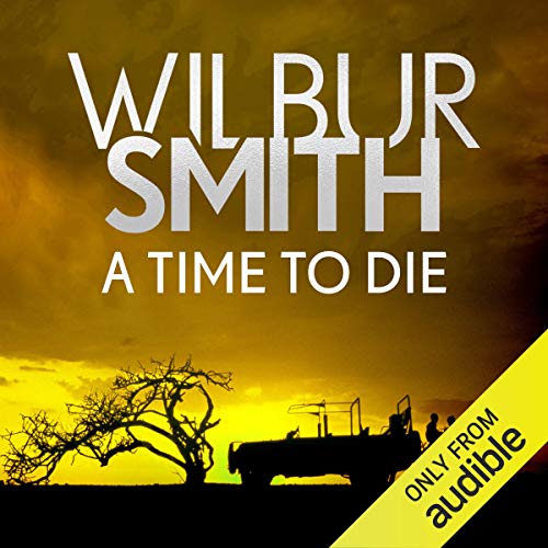 A Time to Die Audiolibro Por Wilbur Smith arte de portada