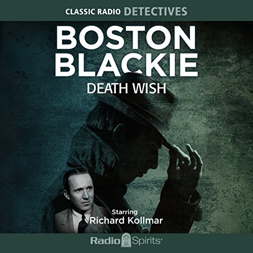 Boston Blackie: Death Wish Audiolivro Por Original Radio Broadcast capa