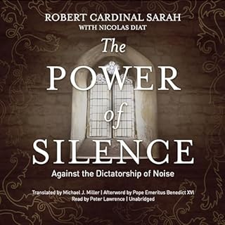 The Power of Silence Audiobook By Robert Cardinal Sarah, Nicolas Diat, Michael J. Miller - translator cover art