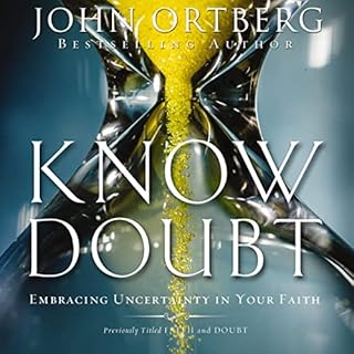 Know Doubt Audiobook By John Ortberg cover art