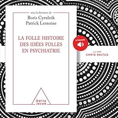 Couverture de La folle histoire des idées folles en psychiatrie