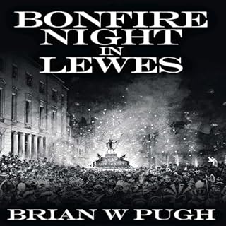 Bonfire Night in Lewes Audiobook By Brian W Pugh cover art