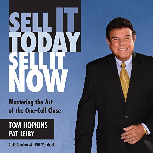 Sell It Today, Sell It Now Audiobook By Tom Hopkins, Pat Leiby cover art