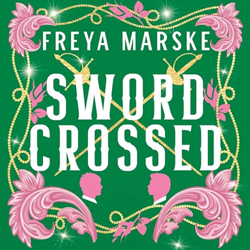 Swordcrossed Audiobook By Freya Marske cover art