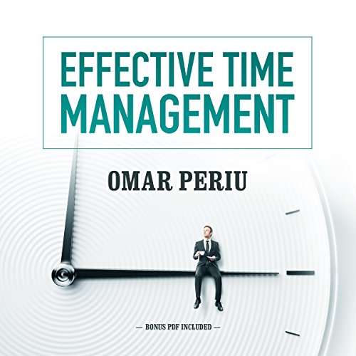 Effective Time Management Audiobook By Omar Periu cover art