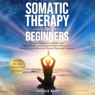 Somatic Therapy for Beginners Audiobook By Nicole Reap cover art