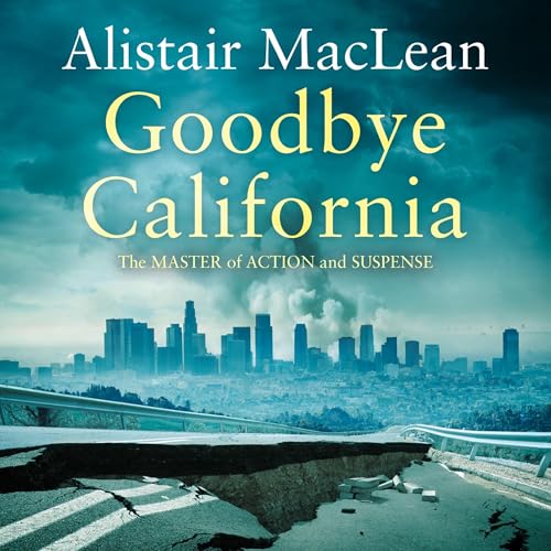 Goodbye California Audiobook By Alistair MacLean cover art