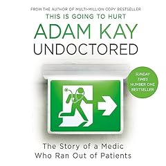 Undoctored Audiobook By Adam Kay cover art