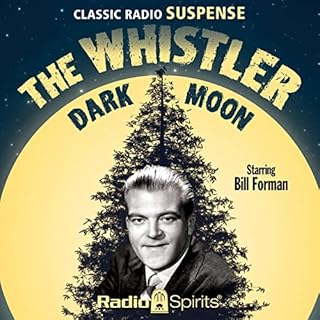 Whistler: Dark Moon Audiobook By Original Radio Broadcast cover art