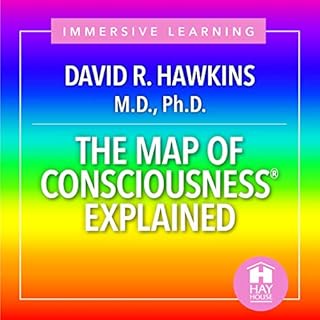 The Map of Consciousnesses Explained Audiobook By David R. Hawkins MD/PHD cover art