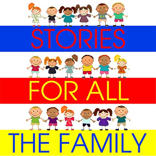 Stories for All the Family Audiobook By Mike Bennett, Tim Firth, Simon Firth, Hans Christian Andersen, Kathy James, William V