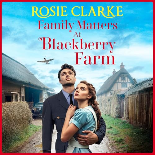 Family Matters at Blackberry Farm Audiobook By Rosie Clarke cover art