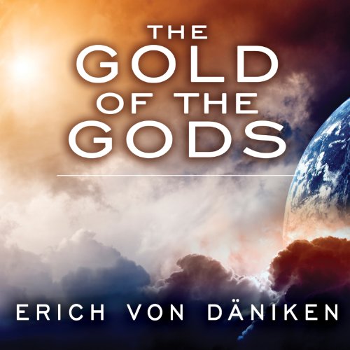 The Gold of the Gods Audiobook By Erich von Däniken cover art